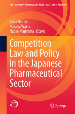 Abbildung von Negishi / Wakui | Competition Law and Policy in the Japanese Pharmaceutical Sector | 1. Auflage | 2022 | beck-shop.de