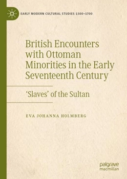 Abbildung von Holmberg | British Encounters with Ottoman Minorities in the Early Seventeenth Century | 1. Auflage | 2022 | beck-shop.de