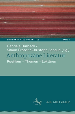 Abbildung von Dürbeck / Probst | Anthropozäne Literatur | 1. Auflage | 2022 | beck-shop.de