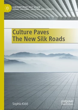 Abbildung von Kidd | Culture Paves The New Silk Roads | 1. Auflage | 2022 | beck-shop.de