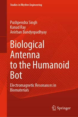 Abbildung von Singh / Ray | Biological Antenna to the Humanoid Bot | 1. Auflage | 2022 | beck-shop.de