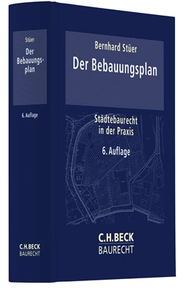 Abbildung von Stüer | Der Bebauungsplan | 6. Auflage | 2022 | beck-shop.de