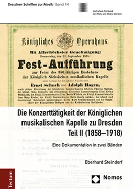 Abbildung von Steindorf | Die Konzerttätigkeit der Königlichen musikalischen Kapelle zu Dresden, Teil II (1858–1918) | 1. Auflage | 2022 | 14 | beck-shop.de