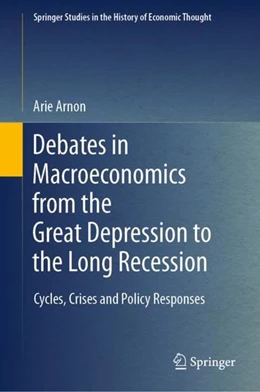 Abbildung von Arnon | Debates in Macroeconomics from the Great Depression to the Long Recession | 1. Auflage | 2022 | beck-shop.de