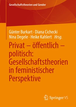 Abbildung von Burkart / Cichecki | Privat - öffentlich - politisch: Gesellschaftstheorien in feministischer Perspektive | 1. Auflage | 2022 | beck-shop.de