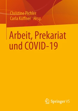 Abbildung von Pichler / Küffner | Arbeit, Prekariat und COVID-19 | 1. Auflage | 2022 | beck-shop.de