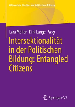 Abbildung von Möller / Lange | Intersektionalität in der Politischen Bildung: Entangled Citizens | 1. Auflage | 2022 | beck-shop.de