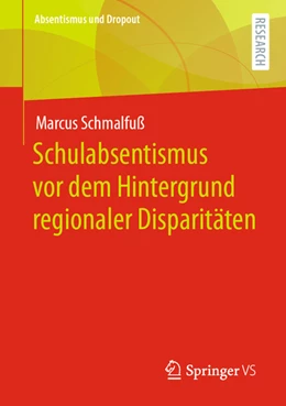 Abbildung von Schmalfuß | Schulabsentismus vor dem Hintergrund regionaler Disparitäten | 1. Auflage | 2022 | beck-shop.de