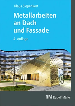 Abbildung von Siepenkort | Metallarbeiten an Dach und Fassade | 4. Auflage | 2023 | beck-shop.de