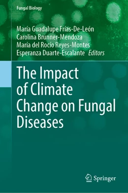 Abbildung von Frías-De-León / Brunner-Mendoza | The Impact of Climate Change on Fungal Diseases | 1. Auflage | 2022 | beck-shop.de