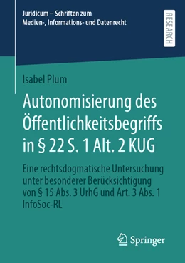 Abbildung von Plum | Autonomisierung des Öffentlichkeitsbegriffs in § 22 S. 1 Alt. 2 KUG | 1. Auflage | 2022 | beck-shop.de