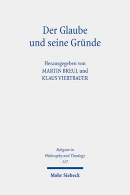 Abbildung von Breul / Viertbauer | Der Glaube und seine Gründe | 1. Auflage | 2022 | 117 | beck-shop.de