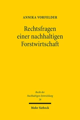 Abbildung von Vorfelder | Rechtsfragen einer nachhaltigen Forstwirtschaft | 1. Auflage | 2022 | 26 | beck-shop.de