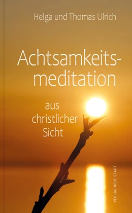 Abbildung von Ulrich | Achtsamkeitsmeditation aus christlicher Sicht | 2. Auflage | 2022 | beck-shop.de