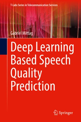 Abbildung von Mittag | Deep Learning Based Speech Quality Prediction | 1. Auflage | 2022 | beck-shop.de