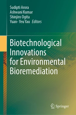 Abbildung von Arora / Kumar | Biotechnological Innovations for Environmental Bioremediation | 1. Auflage | 2022 | beck-shop.de