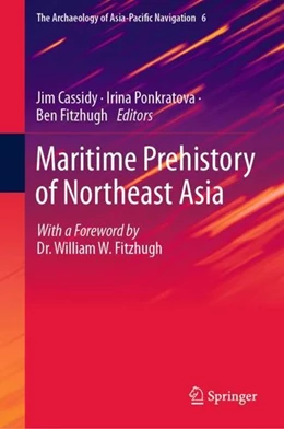 Abbildung von Cassidy / Ponkratova | Maritime Prehistory of Northeast Asia | 1. Auflage | 2022 | beck-shop.de