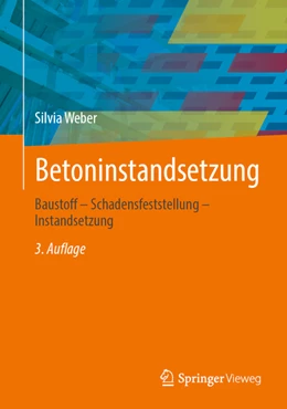 Abbildung von Weber | Betoninstandsetzung | 3. Auflage | 2022 | beck-shop.de