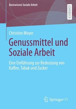 Abbildung von Meyer | Genussmittel und Soziale Arbeit | 1. Auflage | 2022 | beck-shop.de