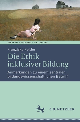 Abbildung von Felder | Die Ethik inklusiver Bildung | 1. Auflage | 2022 | beck-shop.de
