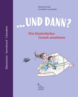 Abbildung von Wrede / Sperber | ... und dann? Wie Kinderbücher Gestalt annehmen | 2. Auflage | 2024 | beck-shop.de