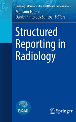 Abbildung von Fatehi / Pinto Dos Santos | Structured Reporting in Radiology | 1. Auflage | 2022 | beck-shop.de
