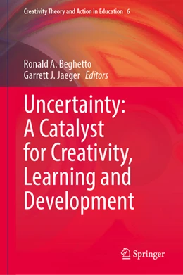 Abbildung von Beghetto / Jaeger | Uncertainty: A Catalyst for Creativity, Learning and Development | 1. Auflage | 2022 | beck-shop.de