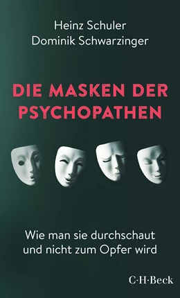 Abbildung von Schuler, Heinz / Schwarzinger, Dominik | Die Masken der Psychopathen | 3. Auflage | 2024 | 6483 | beck-shop.de