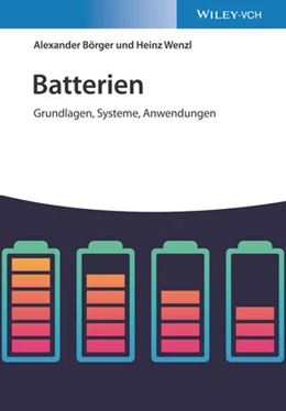 Abbildung von Börger / Wenzl | Batterien: Grundlagen, Systeme, Anwendungen | 1. Auflage | 2022 | beck-shop.de