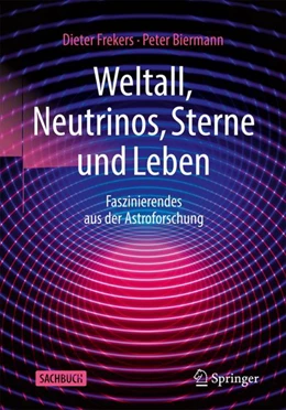 Abbildung von Frekers / Biermann | Weltall, Neutrinos, Sterne und Leben | 1. Auflage | 2023 | beck-shop.de