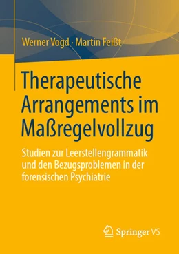 Abbildung von Vogd / Feißt | Therapeutische Arrangements im Maßregelvollzug | 1. Auflage | 2022 | beck-shop.de