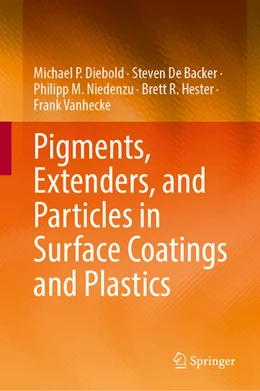 Abbildung von Diebold / Backer | Pigments, Extenders, and Particles in Surface Coatings and Plastics | 1. Auflage | 2022 | beck-shop.de