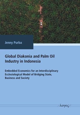 Abbildung von Purba | Global Diakonia and Palm Oil Industry in Indonesia | 1. Auflage | 2022 | beck-shop.de