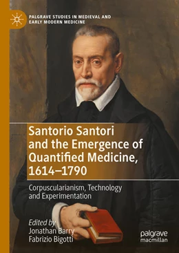 Abbildung von Barry / Bigotti | Santorio Santori and the Emergence of Quantified Medicine, 1614-1790 | 1. Auflage | 2022 | beck-shop.de