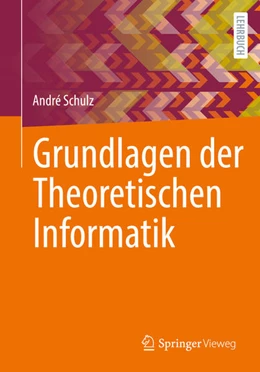 Abbildung von Schulz | Grundlagen der Theoretischen Informatik | 1. Auflage | 2022 | beck-shop.de