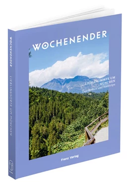 Abbildung von Frenz | Wochenender: Lieblingsorte um München | 1. Auflage | 2022 | beck-shop.de