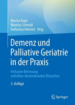 Abbildung von Kojer / Schmidl | Demenz und Palliative Geriatrie in der Praxis | 3. Auflage | 2022 | beck-shop.de