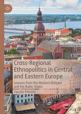 Abbildung von Petsinis | Cross-Regional Ethnopolitics in Central and Eastern Europe | 1. Auflage | 2022 | beck-shop.de