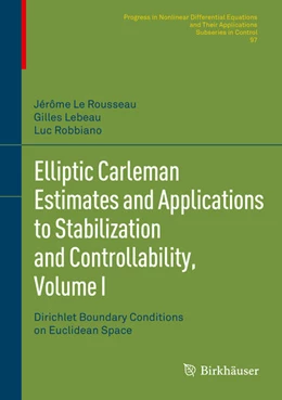 Abbildung von Le Rousseau / Lebeau | Elliptic Carleman Estimates and Applications to Stabilization and Controllability, Volume I | 1. Auflage | 2022 | beck-shop.de