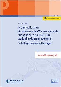 Abbildung von Bauschmann | Prüfungsklassiker Organisieren des Warensortiments für Kaufleute für Groß- und Außenhandelsmanagement | 1. Auflage | 2022 | beck-shop.de