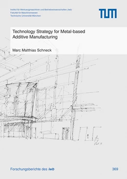 Abbildung von Schneck | Technology Strategy for Metal-based Additive Manufacturing | 1. Auflage | 2022 | 369 | beck-shop.de
