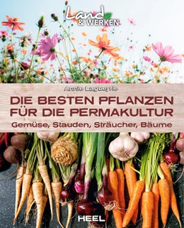 Abbildung von Lagueyrie | Die besten Pflanzen für die Permakultur: Gemüse, Stauden, Sträucher, Bäume | 1. Auflage | 2022 | beck-shop.de