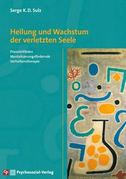 Abbildung von Sulz | Heilung und Wachstum der verletzten Seele | 1. Auflage | 2022 | beck-shop.de