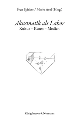 Abbildung von Spieker / Asef | Akusmatik als Labor | 1. Auflage | 2023 | beck-shop.de
