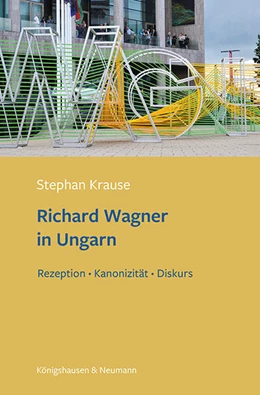 Abbildung von Krause | Richard Wagner in Ungarn | 1. Auflage | 2024 | beck-shop.de