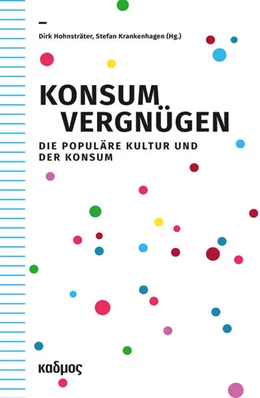 Abbildung von Hohnsträter / Krankenhagen | Konsumvergnügen | 1. Auflage | 2022 | beck-shop.de