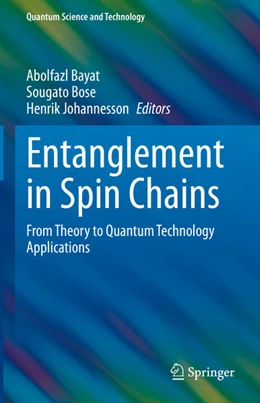 Abbildung von Bayat / Bose | Entanglement in Spin Chains | 1. Auflage | 2022 | beck-shop.de