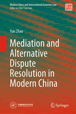 Abbildung von Zhao | Mediation and Alternative Dispute Resolution in Modern China | 1. Auflage | 2022 | beck-shop.de