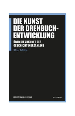 Abbildung von Schütte | Die Kunst der Drehbuchentwicklung | 1. Auflage | 2022 | 100 | beck-shop.de