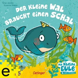 Abbildung von Weber | Der kleine Wal braucht einen Schal | 1. Auflage | 2022 | beck-shop.de